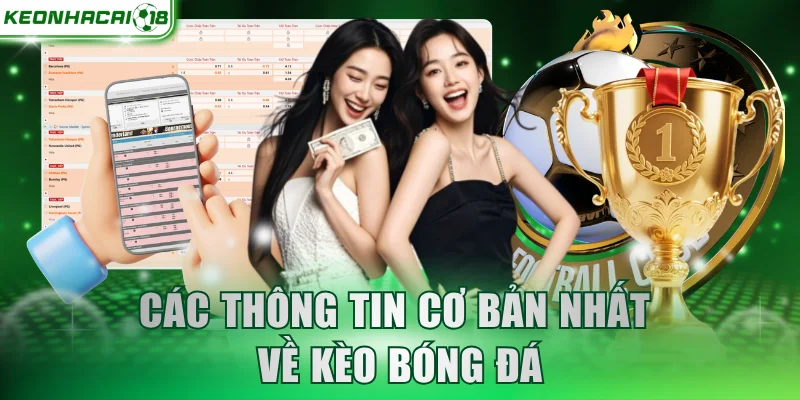 Các thông tin cơ bản nhất về kèo bóng đá